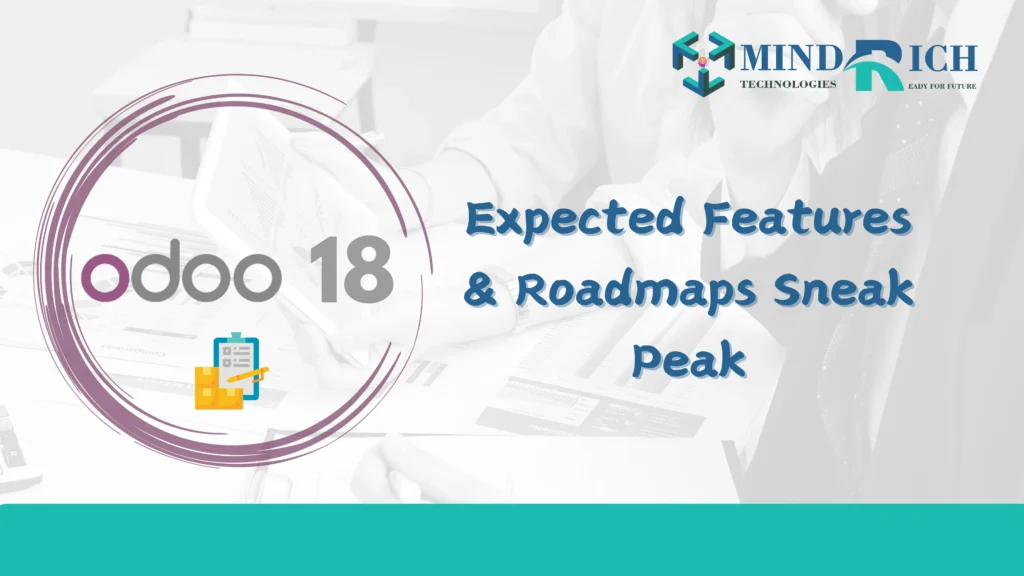 Odoo 18: Expected Features & Roadmap Sneak Peak 