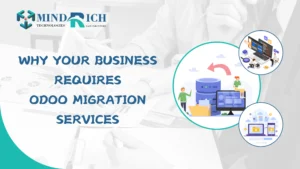 Why Does Your Business Require Odoo Migration Services?