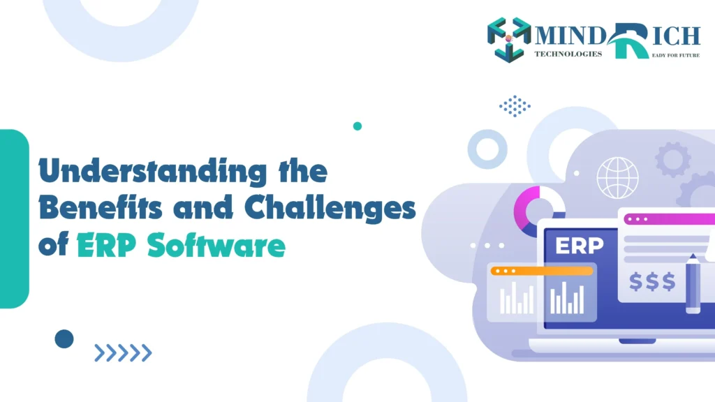 Understanding the benefits and challenges of ERP Software